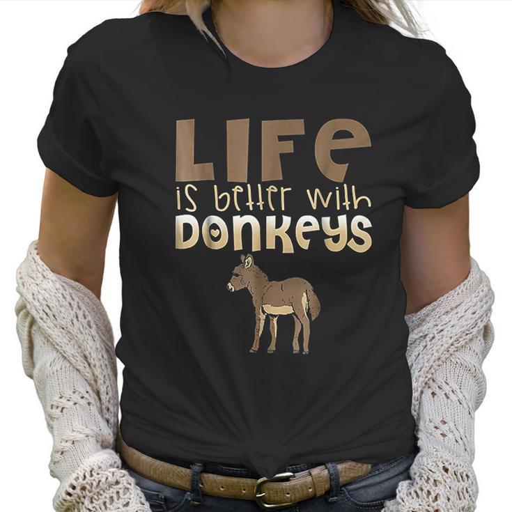 Donkey Show  Life Is Better With Donkeys Women T-Shirt