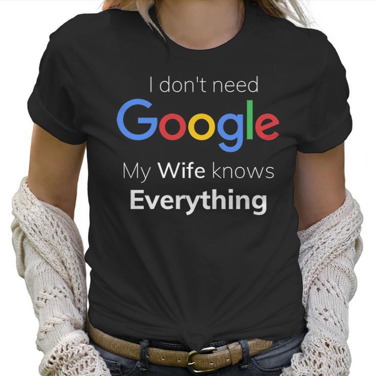 I Dont Need Google My Wife Knows Everything For Couple T Women T-Shirt