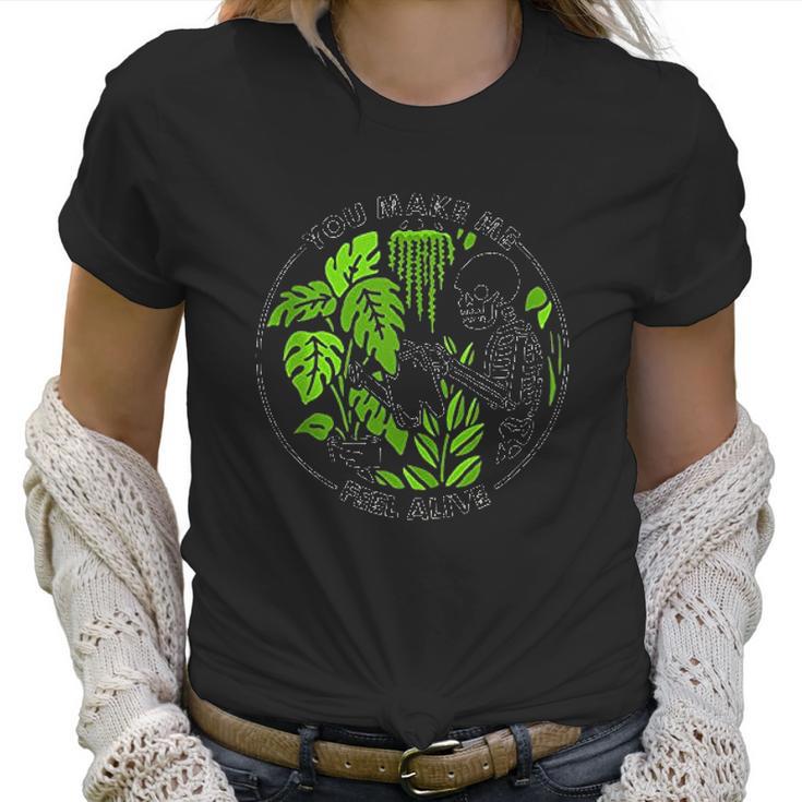 You Make Me Feel Alive Skeleton Plants Funny Halloween Gifts Women T-Shirt