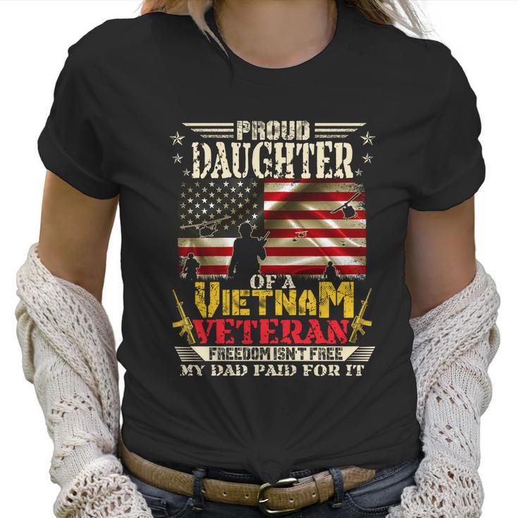 Freedom Isnt Freegiftproud Daughter Of A Vietnam Veteran Dad Meaningful Gift Women T-Shirt