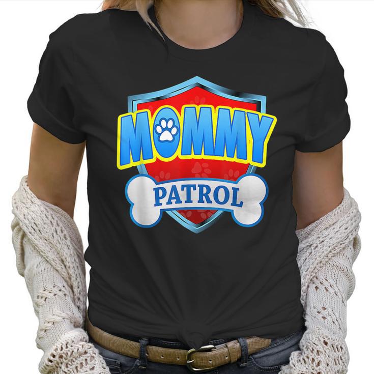 Funny Mommy Patrol - Dog Mom Dad For Men Women Women T-Shirt