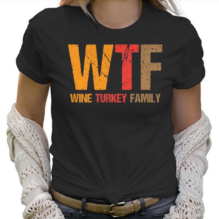 Funny Thanksgiving  Wtf Wine Turkey Family Women T-Shirt