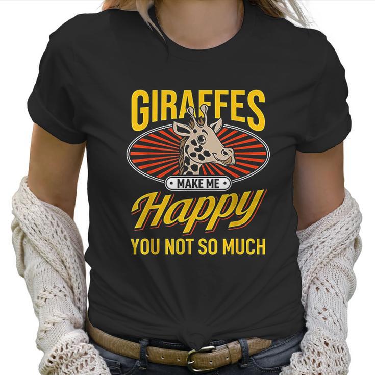 Giraffes Make Me Happy Giraffe Lover Gift Women T-Shirt