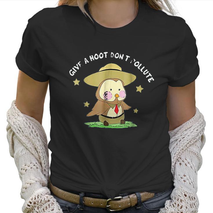 Give A Hoot Do Not Pollute Funny Owl Park Ranger Pun Women T-Shirt