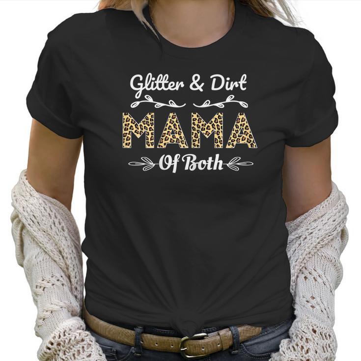 Womens Glitter And Dirt Mom Of Both Leopard Mama Of Both Women Cute Women T-Shirt