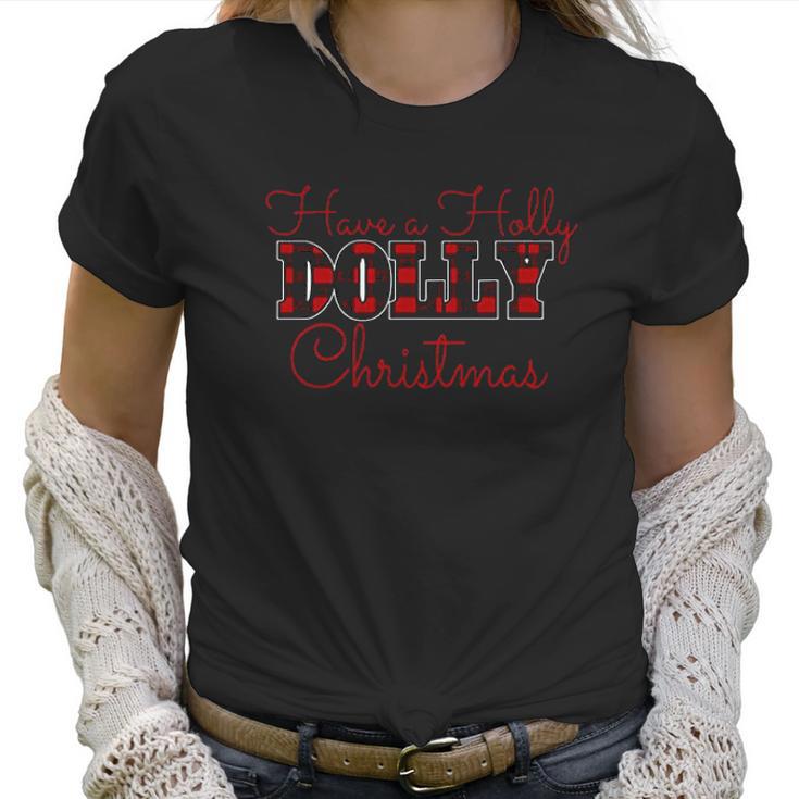 Have A Holly Dolly Christmas Women T-Shirt