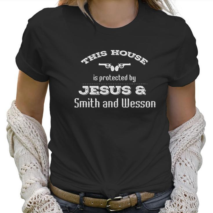 This House Is Protected By Jesus & Smith And Wesson Women T-Shirt