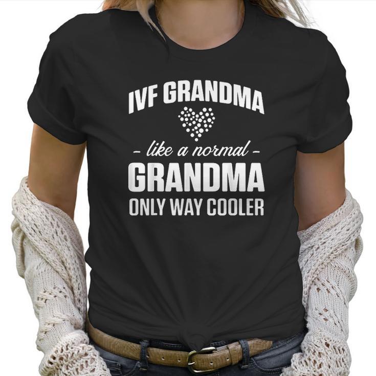 Ivf Gift Warrior Grandma Cool Women T-Shirt