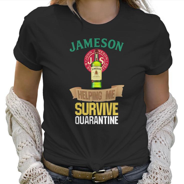 Jameson Whiskey Helping Me Survive Quarantine Women T-Shirt