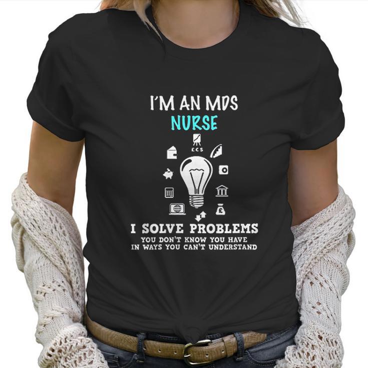 Im An Mds Nurse Student Gift Nursing School Medical Women T-Shirt