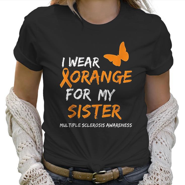 Multiple Sclerosis Awareness I Wear Orange For My Sister Women T-Shirt