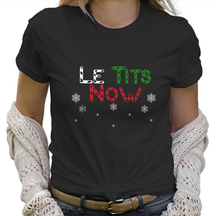 Nice Le Tits Now – Let It Snow Funny Christmas Sweater Women T-Shirt