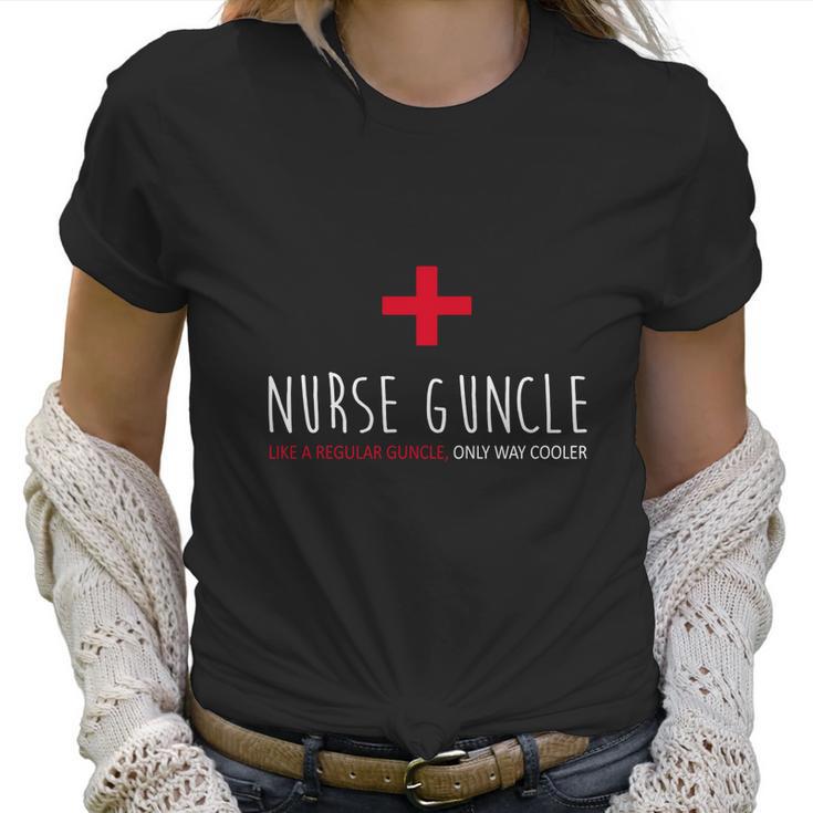 Nurse Guncle Like A Regular A Guncle Only Way Cooler Women T-Shirt