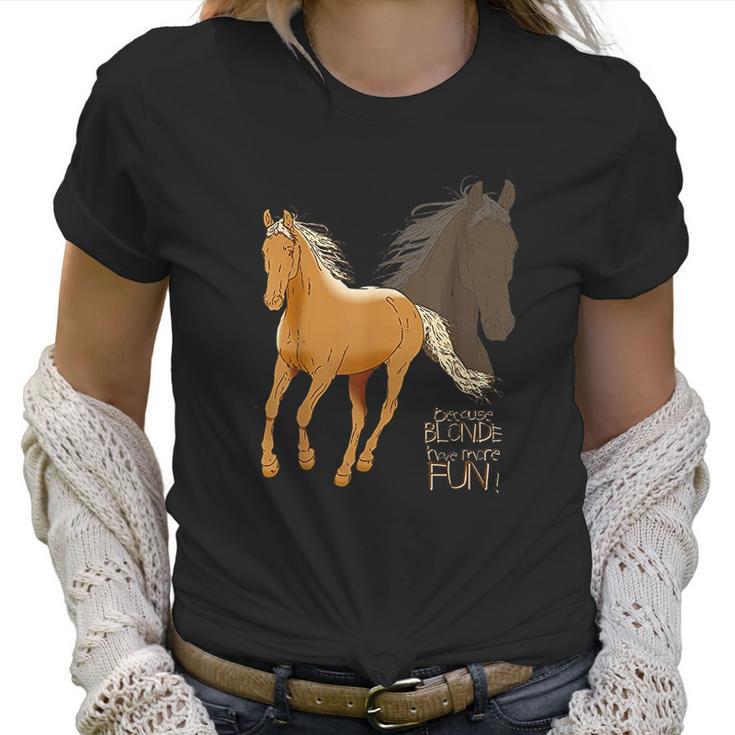 Palomino Horse Because Blonde Have More Fun Women T-Shirt