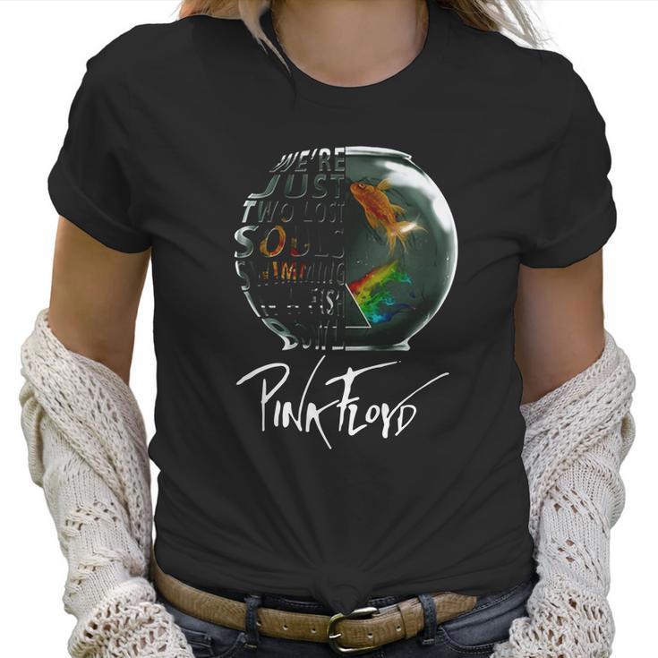 Pink Floyd Were Just Two Lost Soul Swimming In The Fish Bowl Women T-Shirt