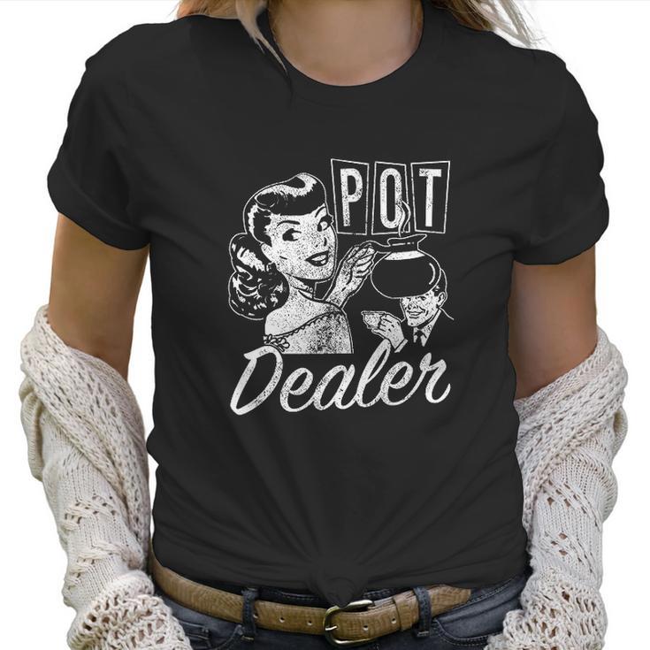 Pot Dealer Funny Coffee Women T-Shirt