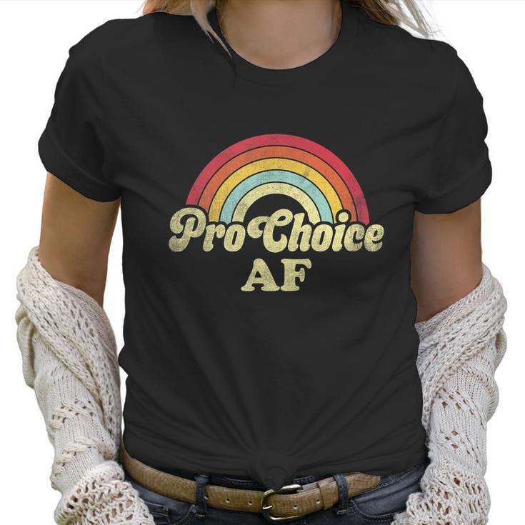 Pro Choice Af Pro Abortion Rainbow Feminist Retro Vintage Women T-Shirt