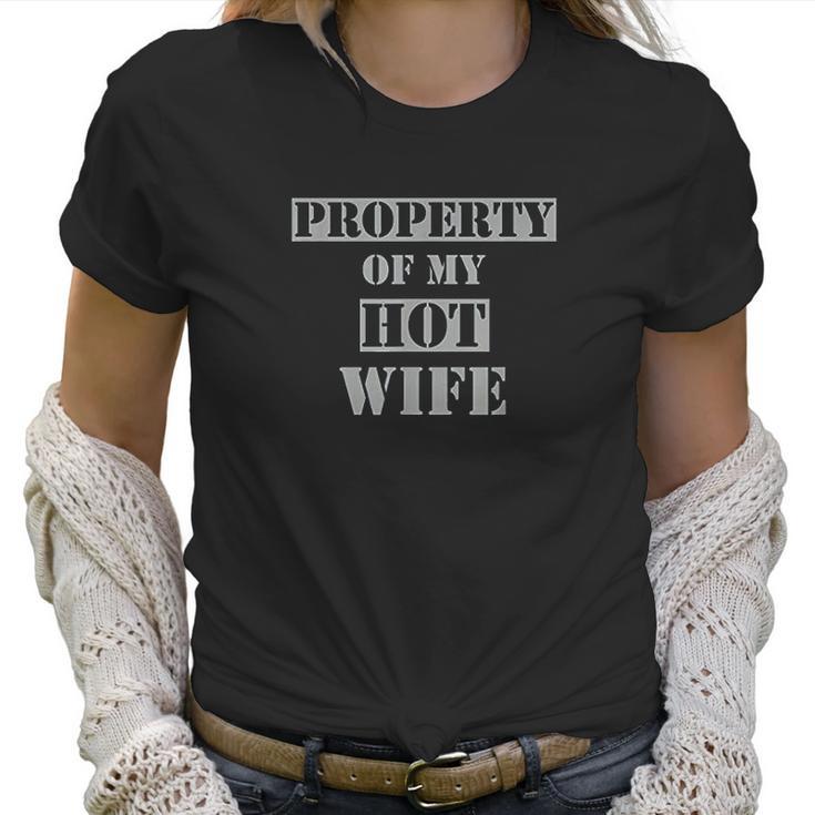 Property Of My Hot Smokin Wife Hot Wife Women T-Shirt