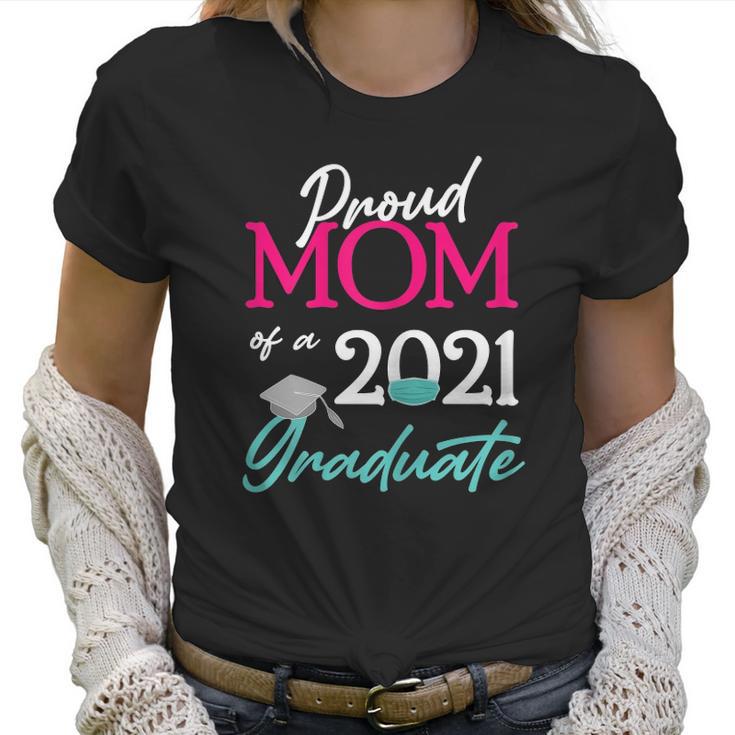 Womens Proud Mom Of A 2021 Graduate  Face Mask 2021 And Cap Women T-Shirt