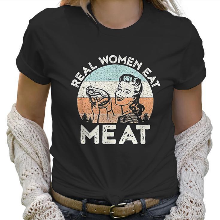 Real Women Eat Meat Funny Vintage Carnivore T-Shirt Women T-Shirt