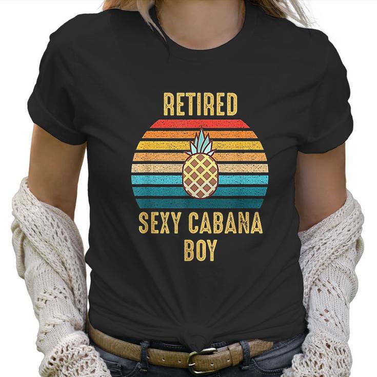 Retired  Cabana Boy Pool Party  Gift Women T-Shirt