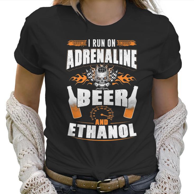 I Run On Adrenaline Beer & Ethanol Women T-Shirt