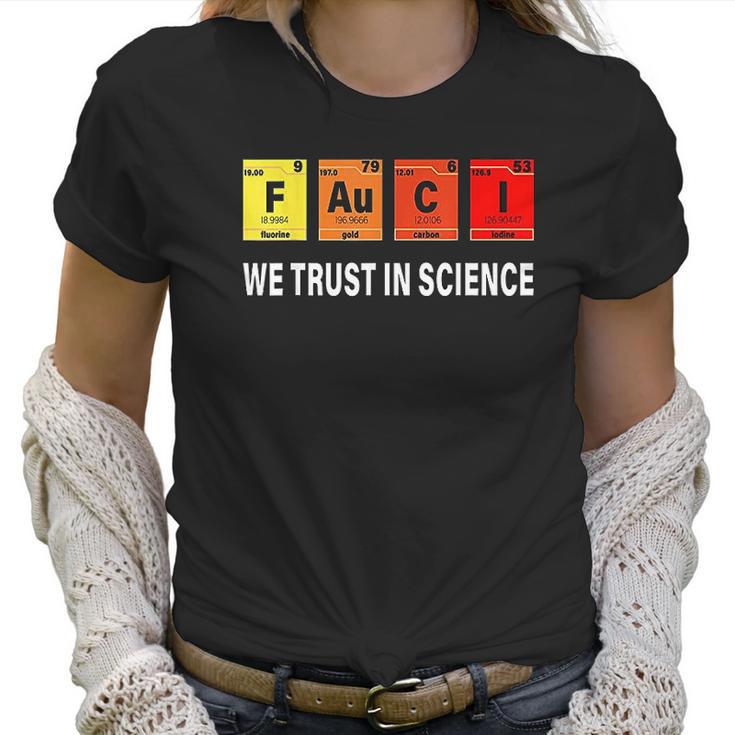 Science Fauci F Au C I Trust  Be Kind Women T-Shirt