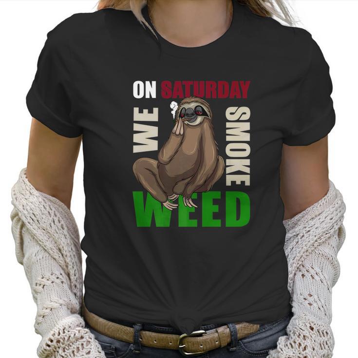 Sloth Stoner Saturday Marijuana Weed Ganja Gift Women T-Shirt