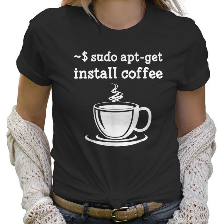 Sudo Apt Get Install Coffee Women T-Shirt