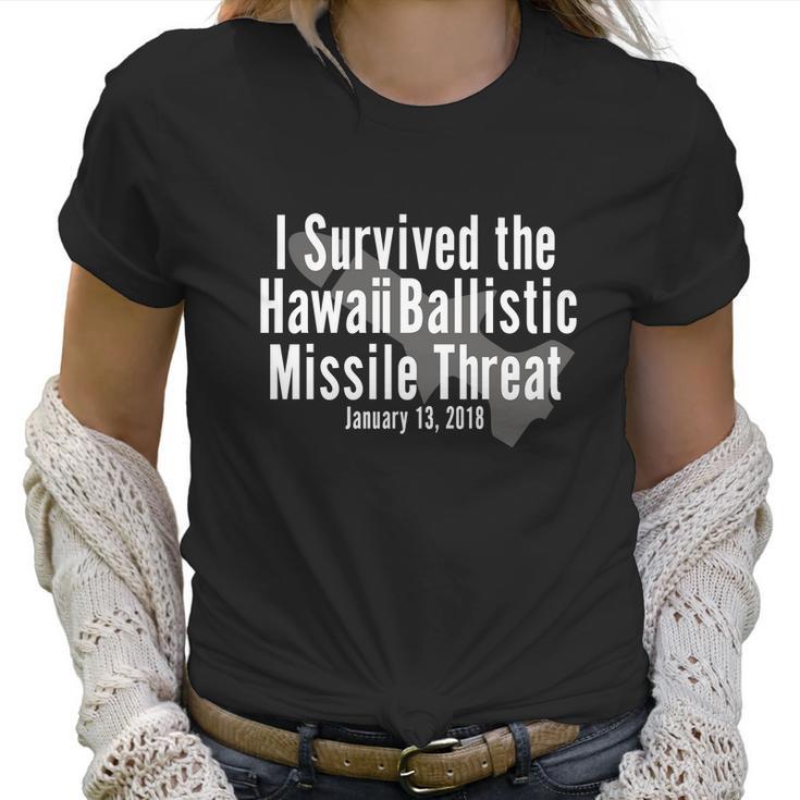 I Survived The Hawaii Ballistic Missile Threat T-Shirt Women T-Shirt