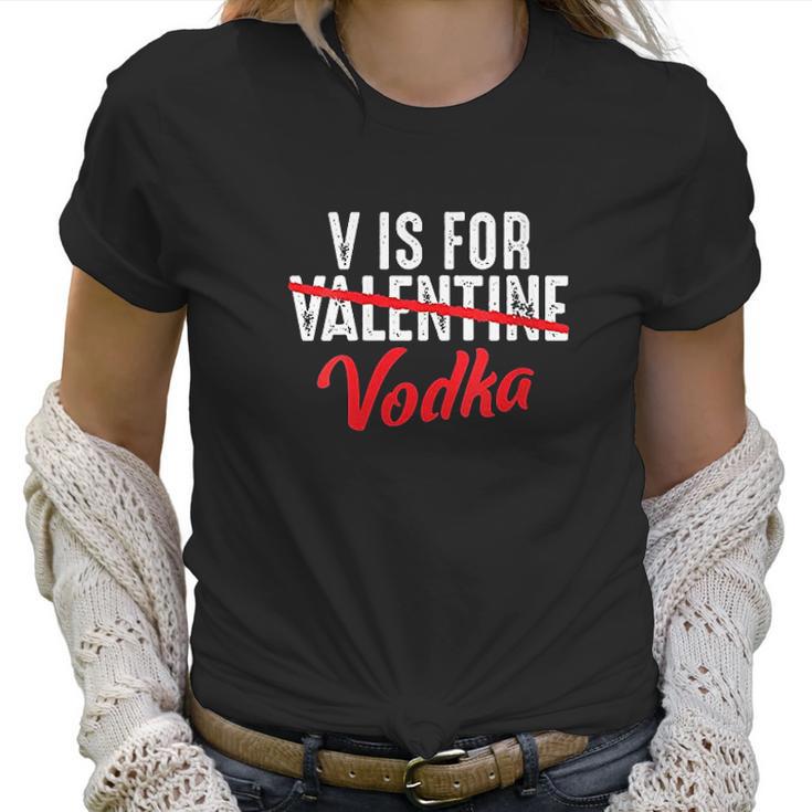 V Is For Valentine Slash Vodka Funny Vodka Lover Women T-Shirt