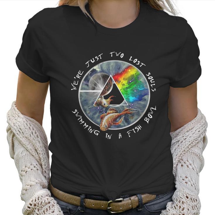 We’Re Just Two Lost Souls Swimming In A Fishbowl Pink Floyd Shirt Women T-Shirt