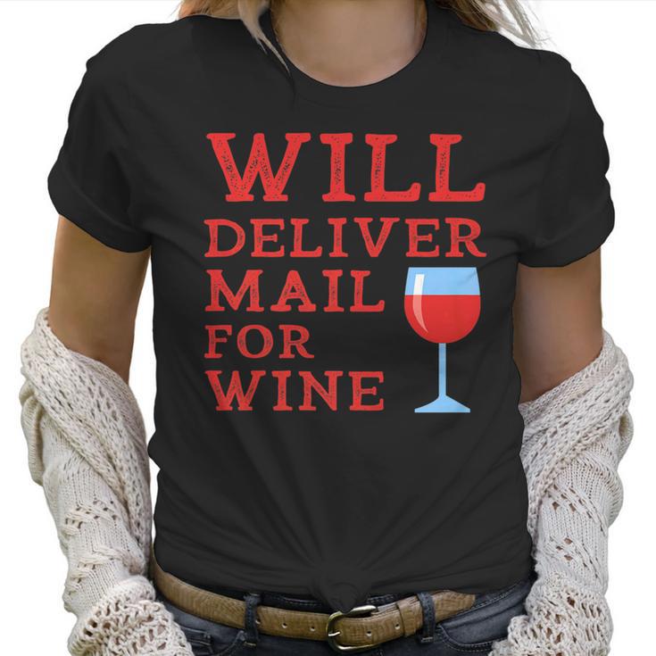 Will Deliver Mail For Wine Postal Mailwoman Postwoman Women T-Shirt