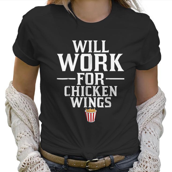 Will Work For Chicken Wings Junk Food Women T-Shirt