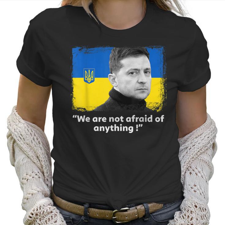 Zelensky Quote We Are Not Afraid Of Anything Support Ukraine  Men Women T-Shirt Graphic Print Casual Unisex Tee Women T-Shirt