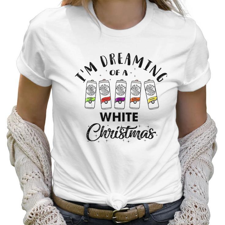 I Am Dreaming Of A White Christmas White Claws Gift Xmas Women T-Shirt