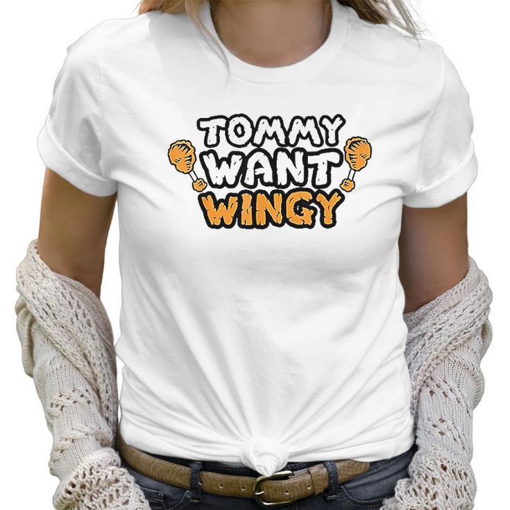 Funny Chicken Wing Tommy Want Wingy Women T-Shirt