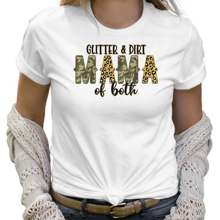 Glitter And Dirt Mom Of Both Leopard And Camo Mama Of Both Women T-Shirt