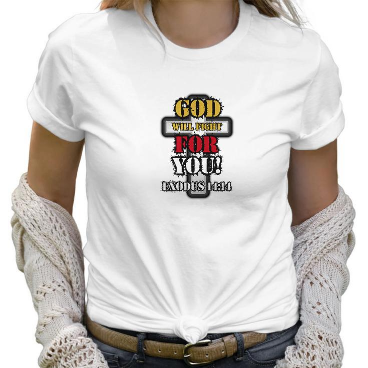God Will Fight For You Exodus 1414 Women T-Shirt