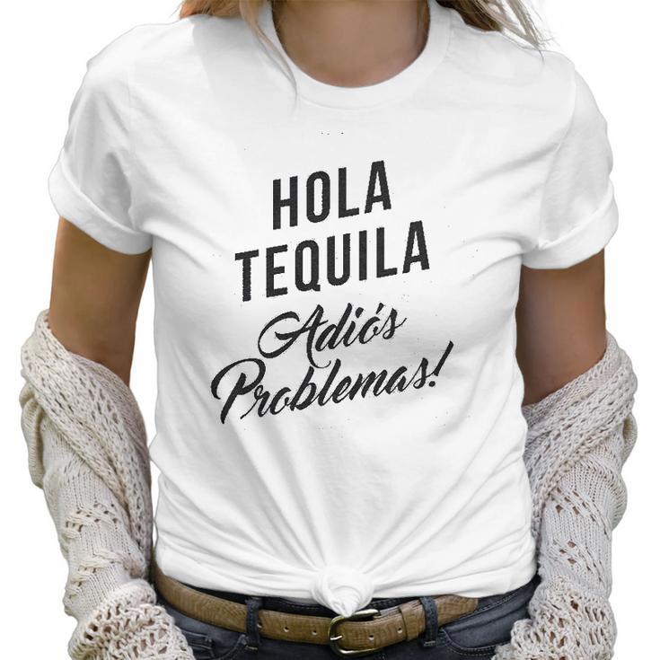 Hola Tequila Adios Problemas Women T-Shirt