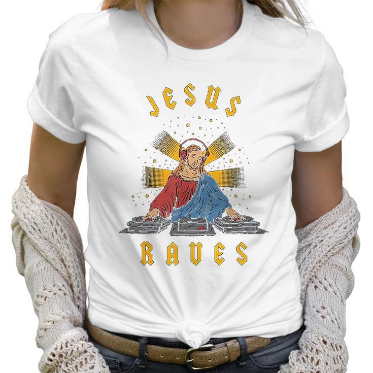 Jesus Raves Women T-Shirt