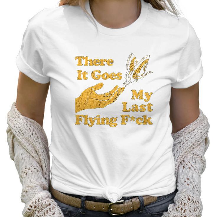 Womens There Goes My Last Flying Fuk Women T-Shirt