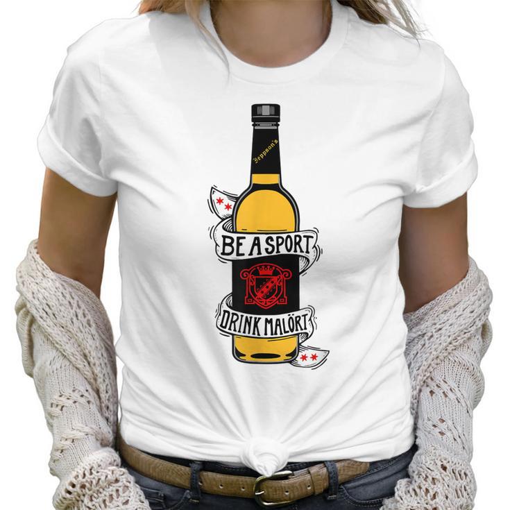 Be A Sport Drink Malort Team Malort Alcohol Liquor  Men Women T-Shirt Graphic Print Casual Unisex Tee Women T-Shirt