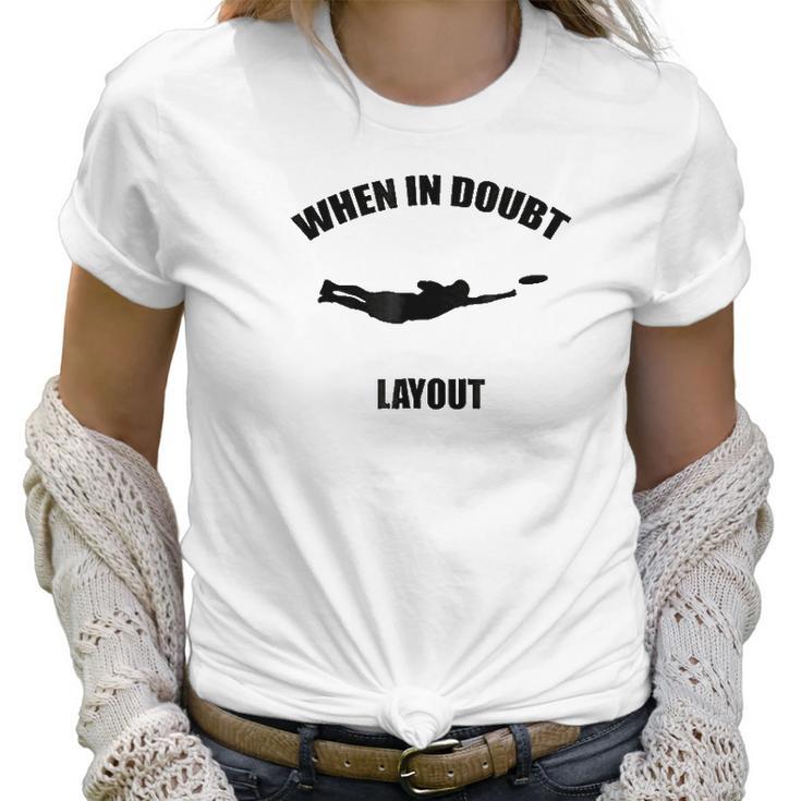 When In Doubt Layout Ultimate Frisbee Sports Women T-Shirt