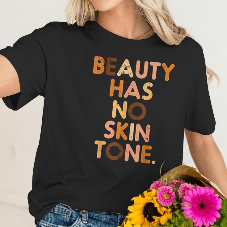 Beauty Has No Skin Tone Black History Melanin African Women Women T-Shirt Gifts for Her