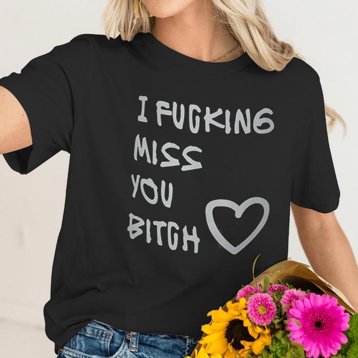 Best Friends Long Distance Friendship I Fcking Miss You Women T-Shirt Gifts for Her