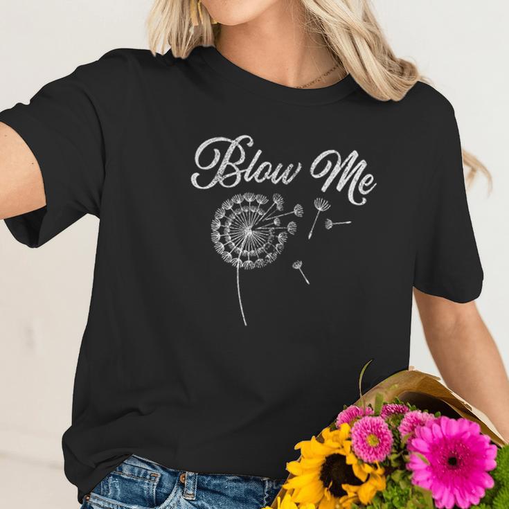 Blo Me Funny Dandelion Women T-Shirt Gifts for Her