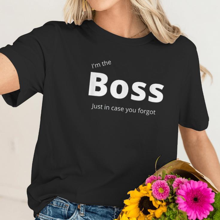 Im The Boss Just In Case You Forgot Funny Cute Men Women Women T-Shirt Gifts for Her