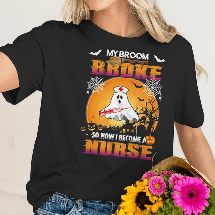 My Broom Broke So Now I Become A Nurse Women T-Shirt Gifts for Her