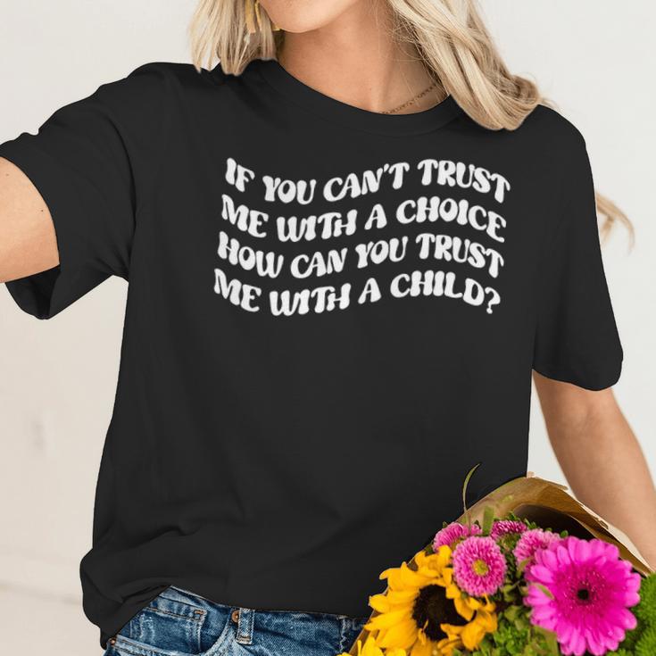 If You Cant Trust Me Feminist Women Power Women Rights Stop Abortion Ban Womens Rights Women T-Shirt Gifts for Her